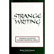 Strange Writing: Anomaly Accounts in Early Medieval China