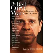 The Bell Curve Wars: Race, Intelligence, and the Future of America