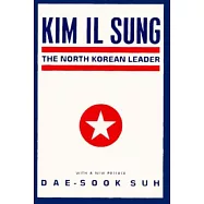 Kim Il Sung: The North Korean Leader