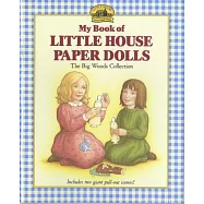 My Book of Little House Paper Dolls: The Big Woods Collection
