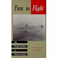 First in Flight: The Wright Brothers in North Carolina