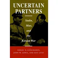 Uncertain Partners: Stalin, Mao, and the Korean War