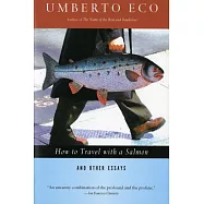 How to Travel With a Salmon & Other Essays