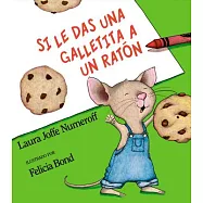 Si le das una galletita a un raton / If You Give a Mouse a Cookie