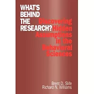 What’s Behind the Research?: Discovering Hidden Assumptions in the Behavioral Sciences