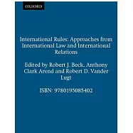 International Rules: Approaches from International Law and International Relations