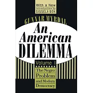 An American Dilemma: The Negro Problem and Modern Democracy, Volume 1