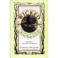 Wicked: The Life and Times of the Wicked Witch of the West