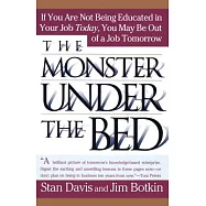 The Monster Under the Bed: How Business Is Mastering the Opportunity of Knowledge for Profit
