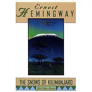 The Snows of Kilimanjaro, and Other Stories: And Other Stories