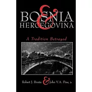 Bosnia and Hercegovina: A Tradition Betrayed