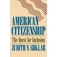 American Citizenship: The Quest for Inclusion