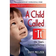 A Child Called "It": One Child’s Courage to Survive