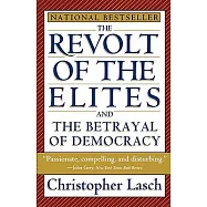 The Revolt of the Elites: And the Betrayal of Democracy