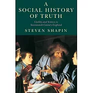 A Social History of Truth: Civility and Science in Seventeenth-Century England