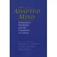 The Adapted Mind: Evolutionary Psychology and the Generation of Culture