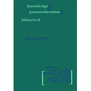 Knowledge and Postmodernism in Historical Perspective