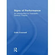 Signs of Performance: An Introduction to Twentieth Century Theatre
