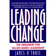 Leading Change: The Argument for Values-Based Leadership