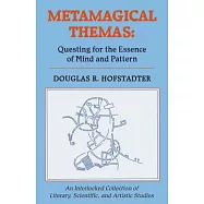 Metamagical Themas: Questing for the Essence of Mind and Pattern