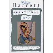Irrational Man: A Study in Existential Philosophy