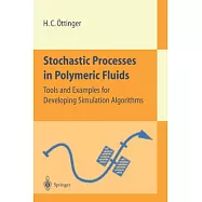 Stochastic Processes in Polymeric Fluids: Tools and Examples for Developing Simulation Algorithms