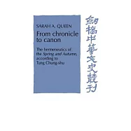 From Chronicle to Canon: The Hermeneutics of the Spring and Autumn, According to Tung Chung-Shu