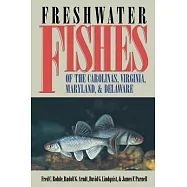 Freshwater Fishes of the Carolinas, Virginia, Maryland, and Delaware
