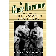 In Close Harmony: The Story of the Louvin Brothers