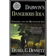 Darwin’s Dangerous Idea: Evolution and the Meanings of Life