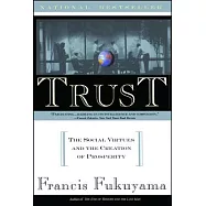 Trust: Human Nature and the Reconstitution of Social Order