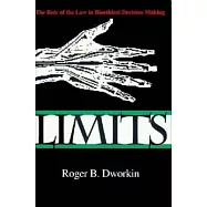 Limits: The Role of the Law in Bioethical Decision Making