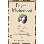 Beyond Motherhood: Choosing a Life Without Children