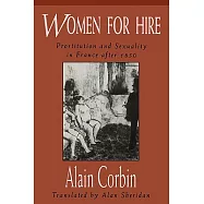Women for Hire: Prostitution and Sexuality in France After 1850