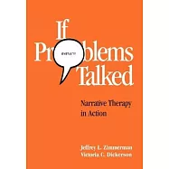 If Problems Talked: Narrative Therapy in Action