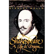 Shakespeare: A Life in Drama