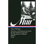 Nature Writings: The Story of My Boyhood and Youth; My First Summer in the Sierra; The Mountains of California