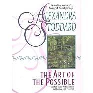 The Art of the Possible: The Path from Perfectionism to Balance and Freedom