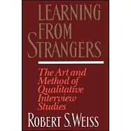 Learning from Strangers: The Art and Method of Qualitative Interview Studies