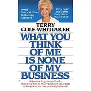 What You Think of Me Is None of My Business