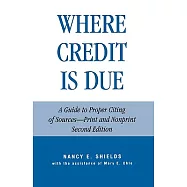 Where Credit Is Due: A Guide to Proper Citing of Sources, Print and Nonprint
