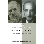 The Martin Buber-Carl Rogers Debate: A New Transcript With Commentary