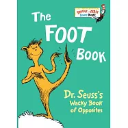 The Foot Book: Dr. Seuss&rsquo;s Wacky Book of Opposites