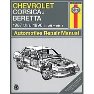 Chevrolet Corsica & Beretta Automotive Repair Manual: 1987 Thru 1996 : All Models