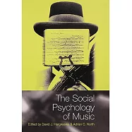 The Social Psychology of Music: Edited by David J. Hargreaves and Adrian C. North