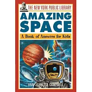 The New York Public Library Amazing Space: A Book of Answers for Kids