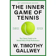 The Inner Game of Tennis: The Classic Guide to the Mental Side of Peak Performance