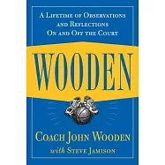 Wooden: A Lifetime of Observations and Reflections on and Off the Court