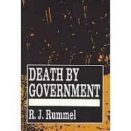 Death by Government: Genocide and Mass Murder Since 1900
