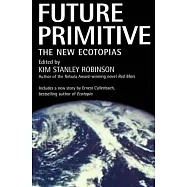 Future Primitive: The New Ecotopias